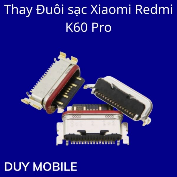 Thay Đuôi sạc Xiaomi Redmi K60 Pro