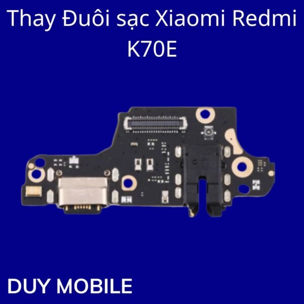Thay Đuôi sạc Xiaomi Redmi K70E