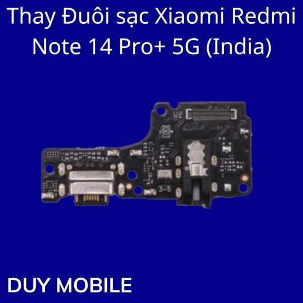 Thay Đuôi sạc Xiaomi Redmi Note 14 Pro+ 5G (India)
