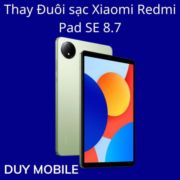 Thay Đuôi sạc Xiaomi Redmi Pad SE 8.7
