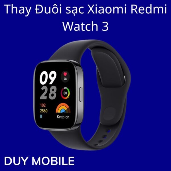 Thay Đuôi sạc Xiaomi Redmi Watch 3