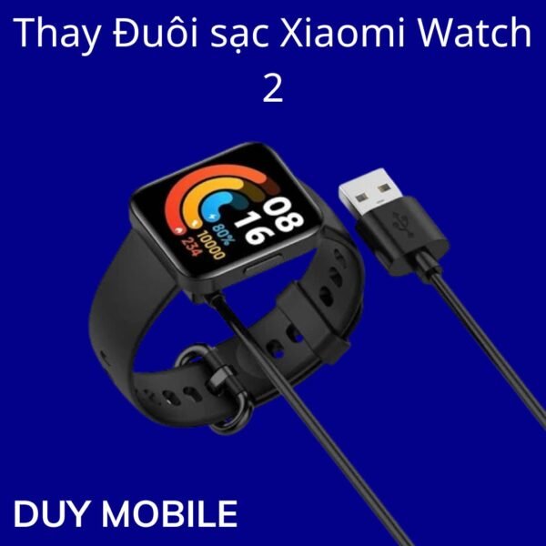 Thay Đuôi sạc Xiaomi Watch 2