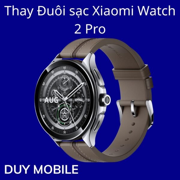 Thay Đuôi sạc Xiaomi Watch 2 Pro