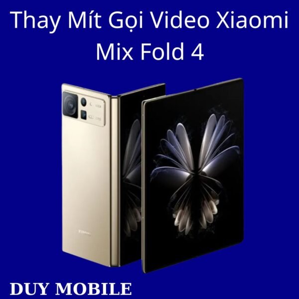 Thay Mít Gọi Video Xiaomi Mix Fold 4