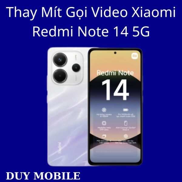 Thay Mít Gọi Video Xiaomi Redmi Note 14 5G