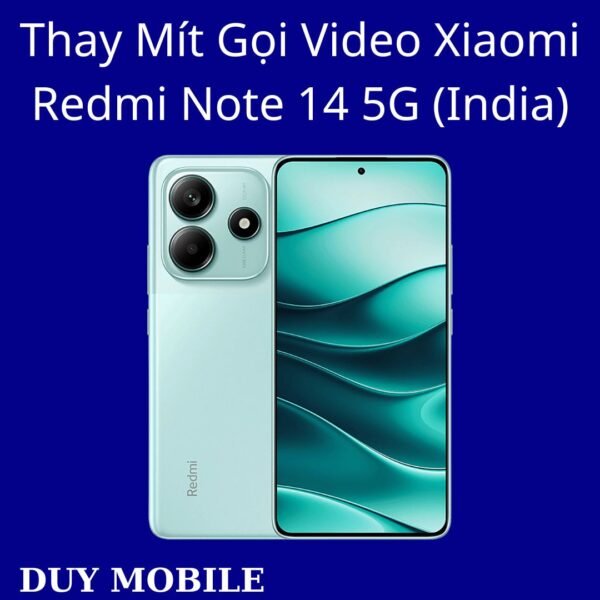 Thay Mít Gọi Video Xiaomi Redmi Note 14 5G (India)