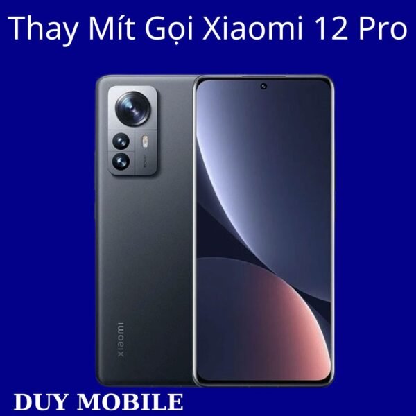Thay Mít Gọi Xiaomi 12 Pro