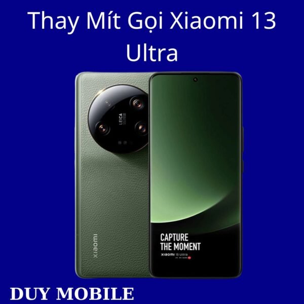 Thay Mít Gọi Xiaomi 13 Ultra