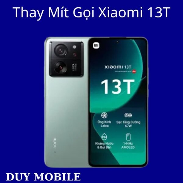 Thay Mít Gọi Xiaomi 13T