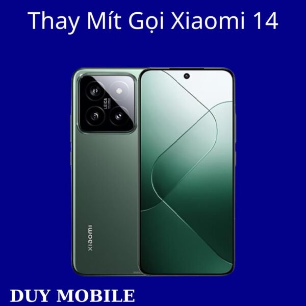 Thay Mít Gọi Xiaomi 14