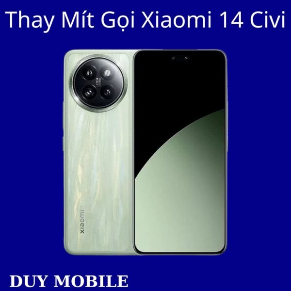 Thay Mít Gọi Xiaomi 14 Civi