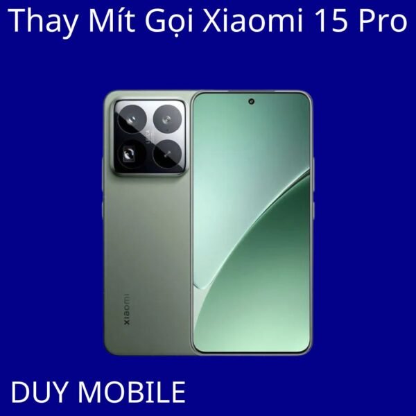 Thay Mít Gọi Xiaomi 15 Pro