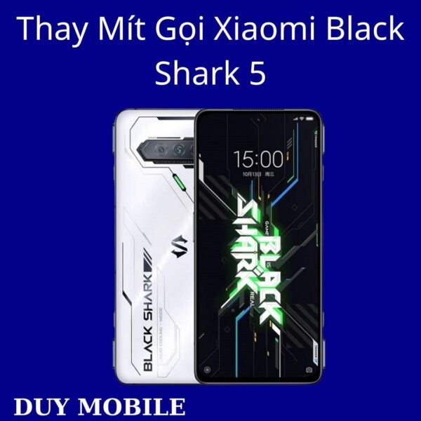 Thay Mít Gọi Xiaomi Black Shark 5