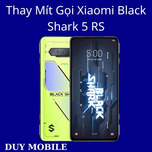 Thay Mít Gọi Xiaomi Black Shark 5 RS