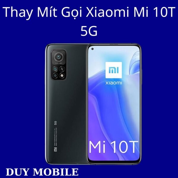 Thay Mít Gọi Xiaomi Mi 10T 5G