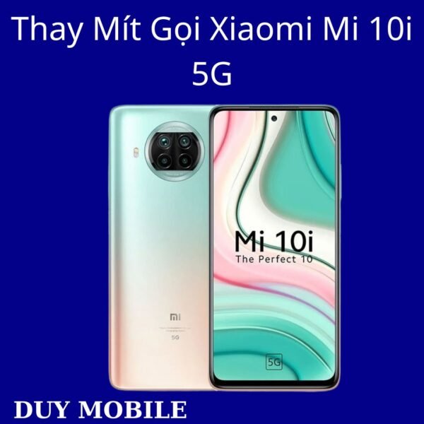 Thay Mít Gọi Xiaomi Mi 10i 5G