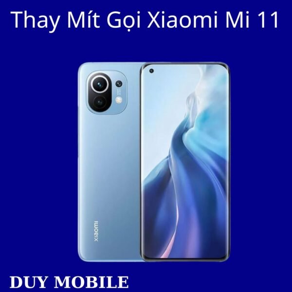 Thay Mít Gọi Xiaomi Mi 11