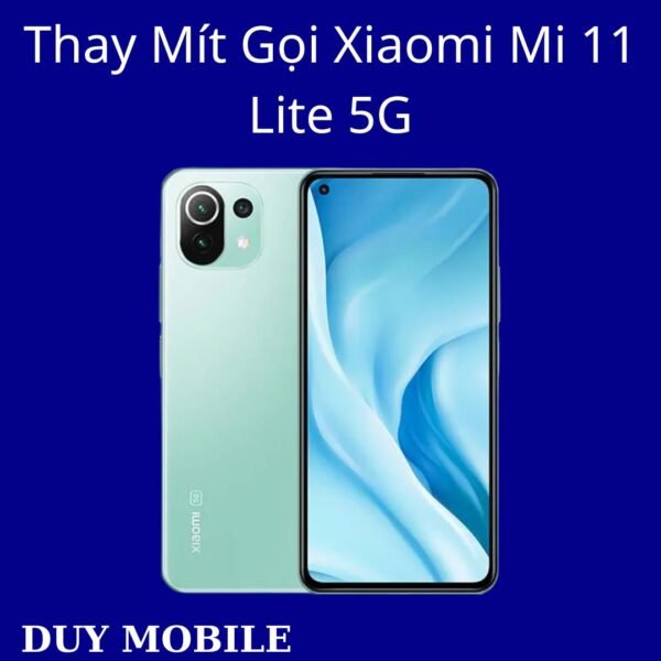 Thay Mít Gọi Xiaomi Mi 11 Lite 5G