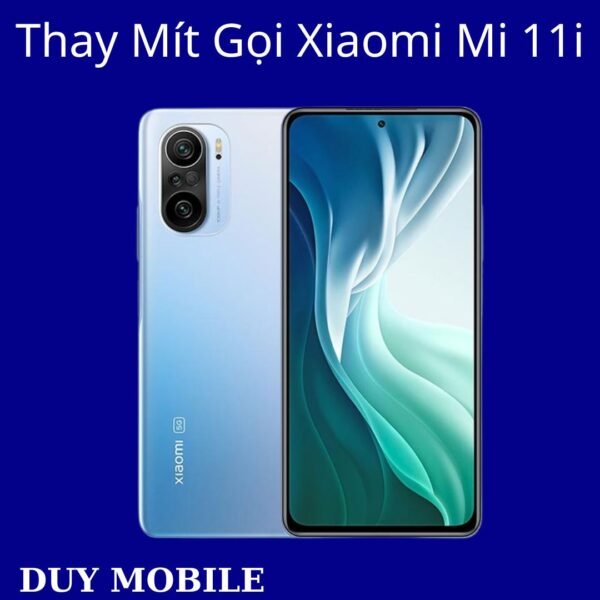 Thay Mít Gọi Xiaomi Mi 11i