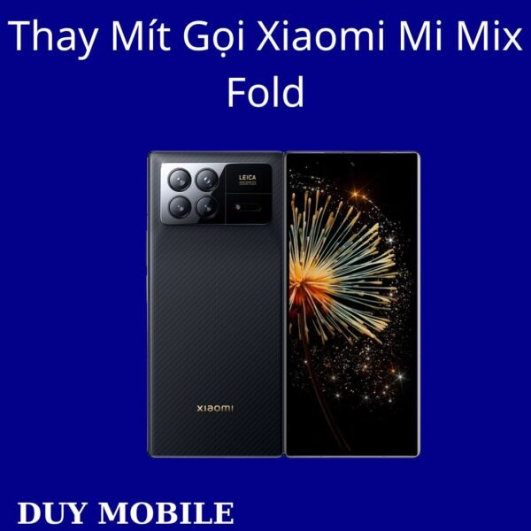 Thay Mít Gọi Xiaomi Mi Mix Fold