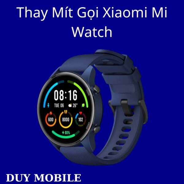 Thay Mít Gọi Xiaomi Mi Watch