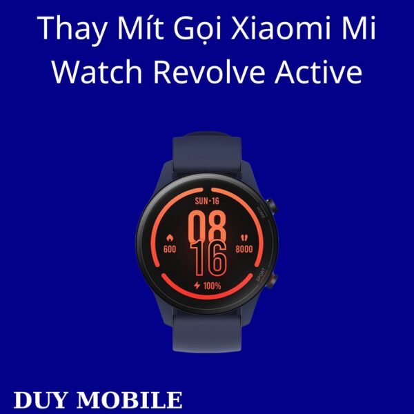 Thay Mít Gọi Xiaomi Mi Watch Revolve Active