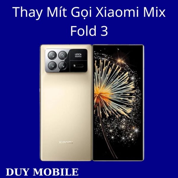 Thay Mít Gọi Xiaomi Mix Fold 3