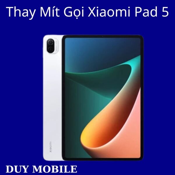 Thay Mít Gọi Xiaomi Pad 5