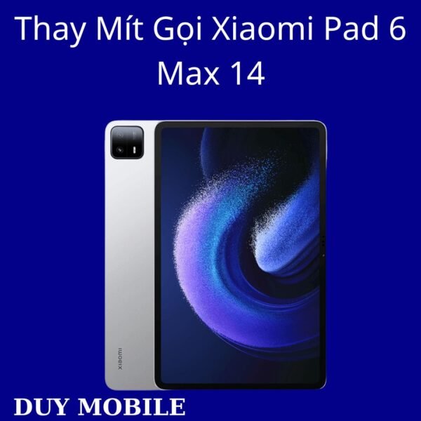 Thay Mít Gọi Xiaomi Pad 6 Max 14