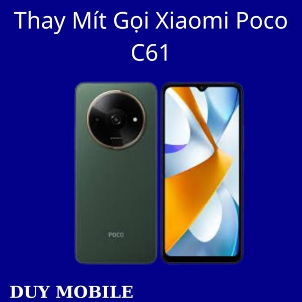 Thay Mít Gọi Xiaomi Poco C61