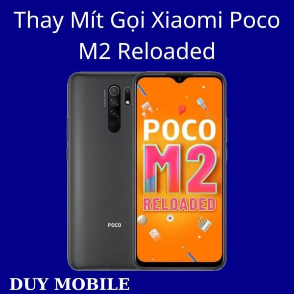 Thay Mít Gọi Xiaomi Poco M2 Reloaded