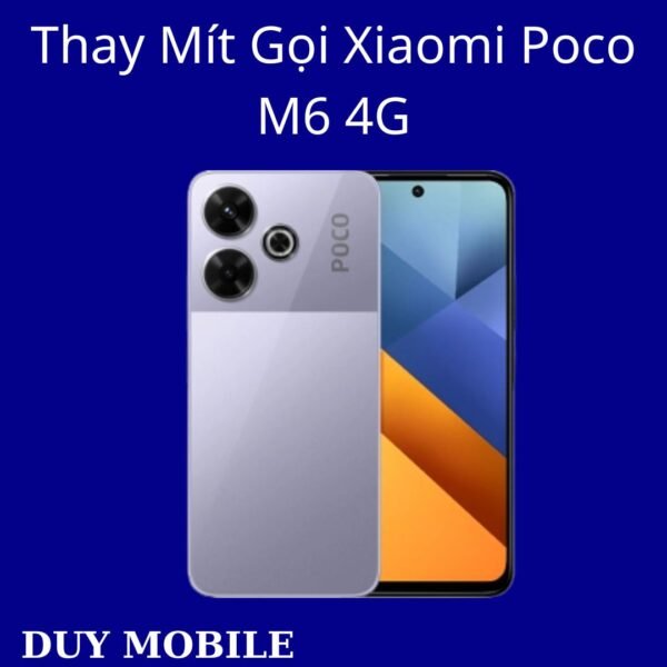Thay Mít Gọi Xiaomi Poco M6 4G