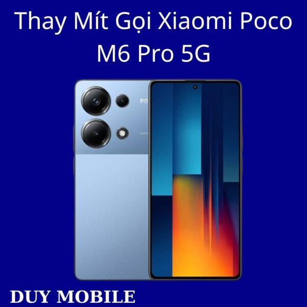 Thay Mít Gọi Xiaomi Poco M6 Pro 5G