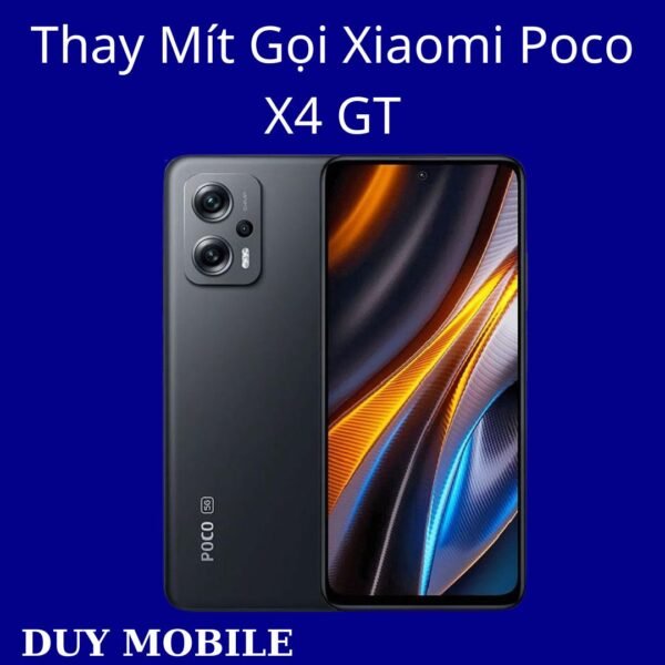 Thay Mít Gọi Xiaomi Poco X4 GT