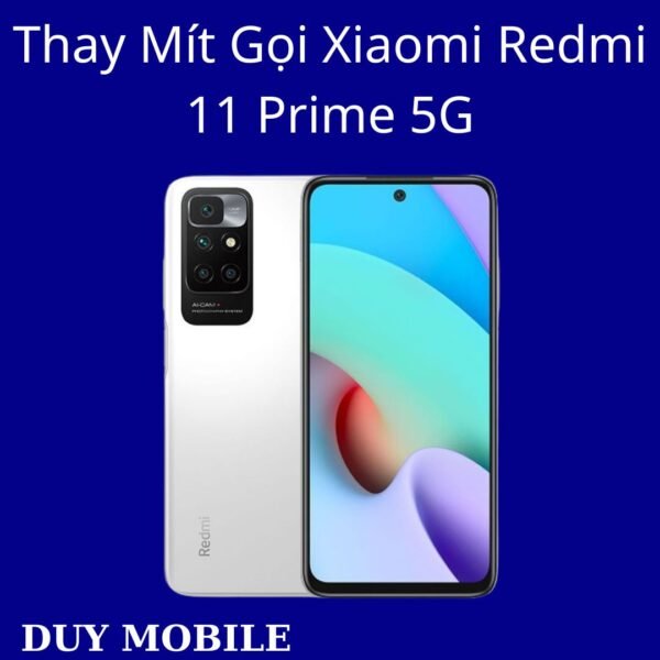 Thay Mít Gọi Xiaomi Redmi 11 Prime 5G