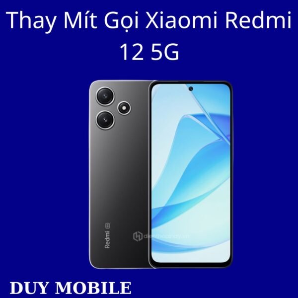 Thay Mít Gọi Xiaomi Redmi 12 5G