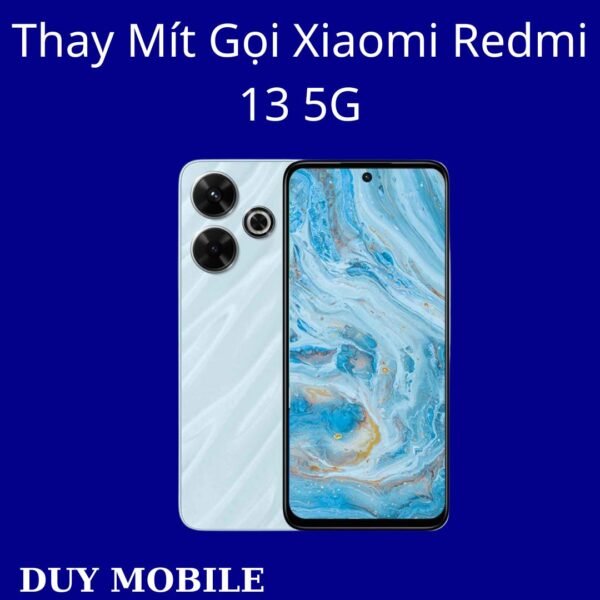 Thay Mít Gọi Xiaomi Redmi 13 5G