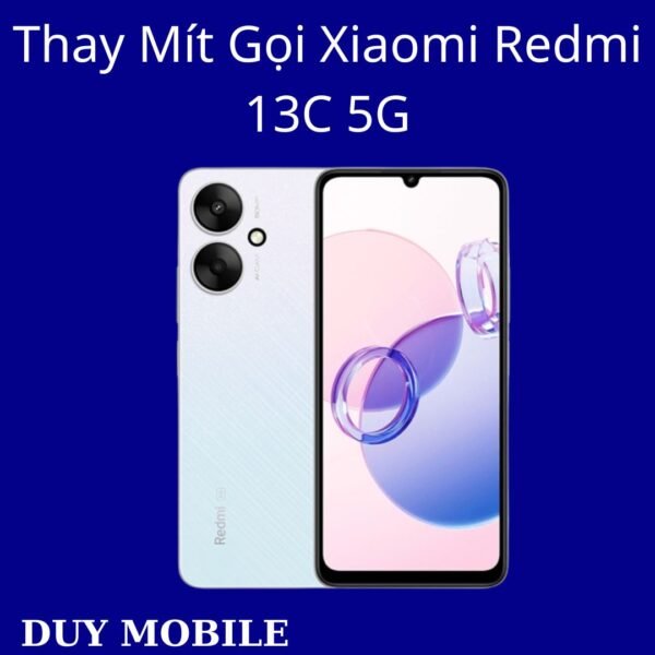 Thay Mít Gọi Xiaomi Redmi 13C 5G