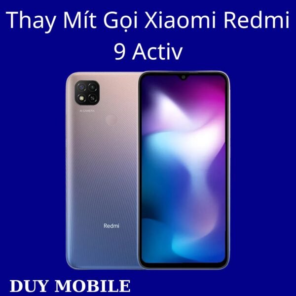 Thay Mít Gọi Xiaomi Redmi 9 Activ