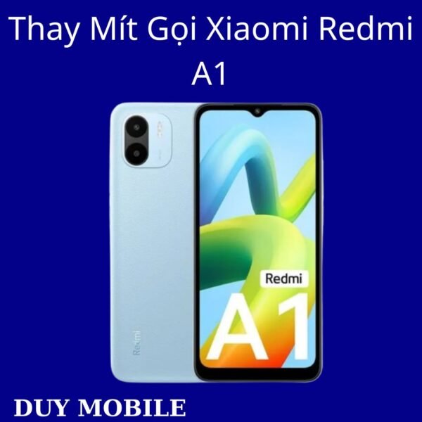 Thay Mít Gọi Xiaomi Redmi A1