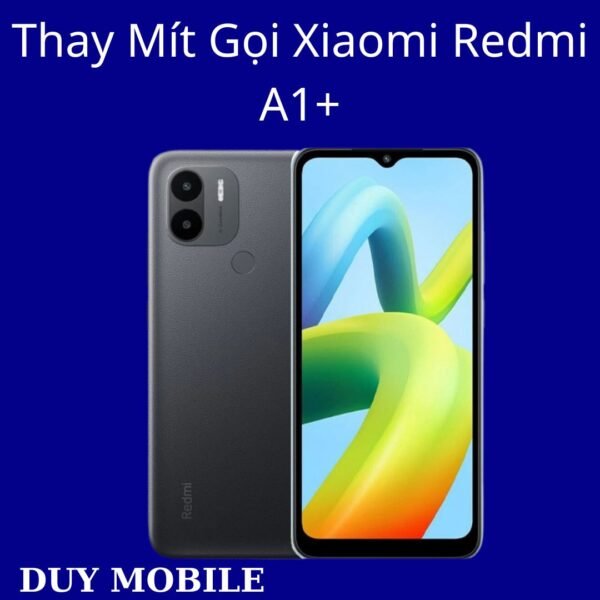 Thay Mít Gọi Xiaomi Redmi A1+