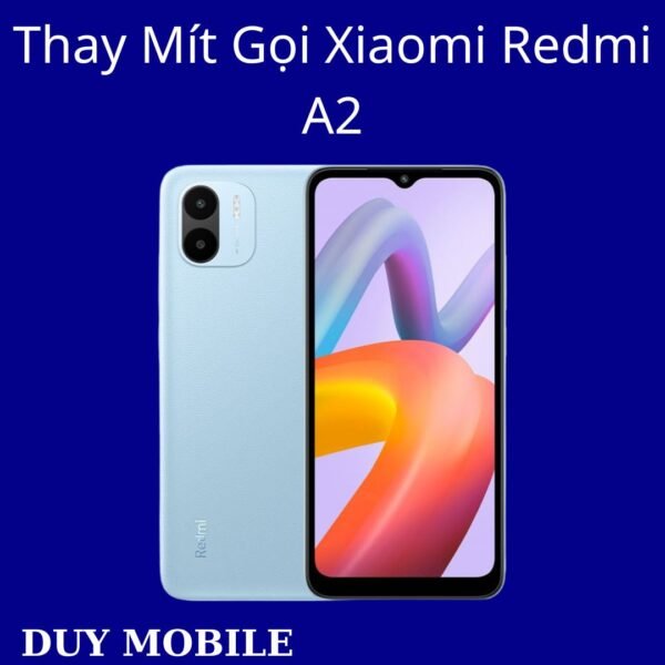 Thay Mít Gọi Xiaomi Redmi A2