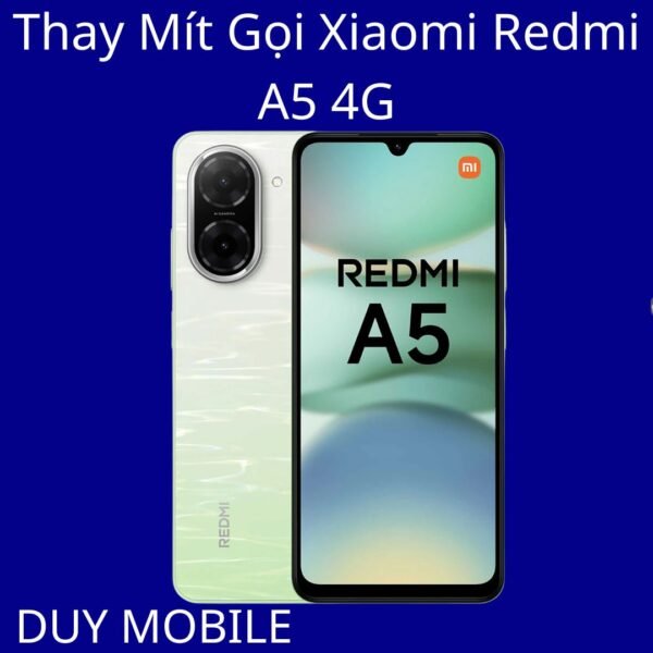 Thay Mít Gọi Xiaomi Redmi A5 4G