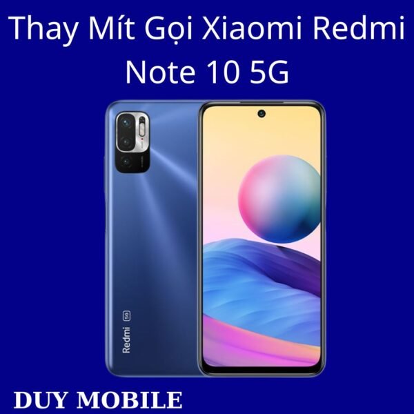 Thay Mít Gọi Xiaomi Redmi Note 10 5G