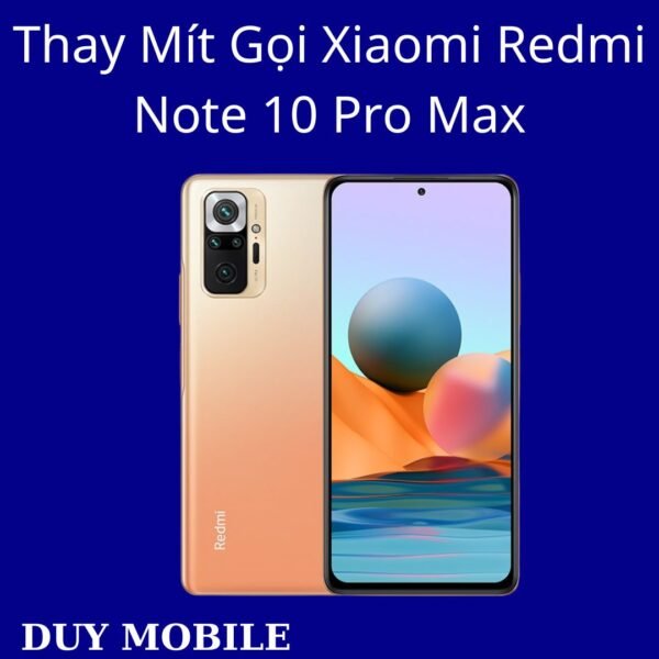 Thay Mít Gọi Xiaomi Redmi Note 10 Pro Max