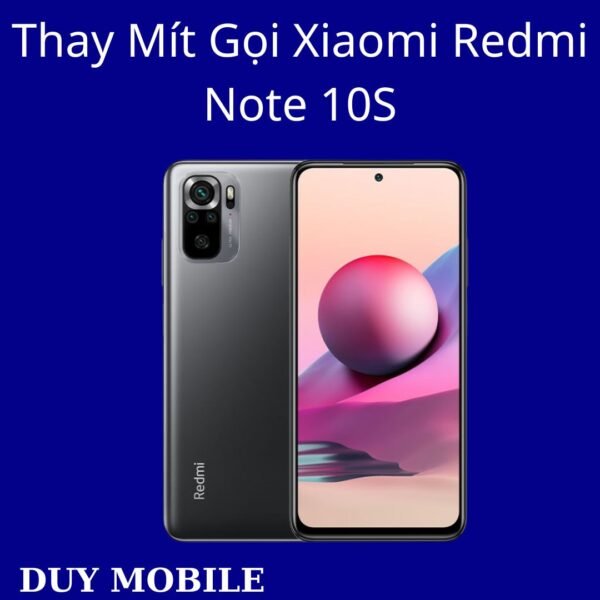 Thay Mít Gọi Xiaomi Redmi Note 10S