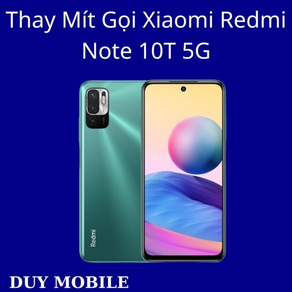 Thay Mít Gọi Xiaomi Redmi Note 10T 5G
