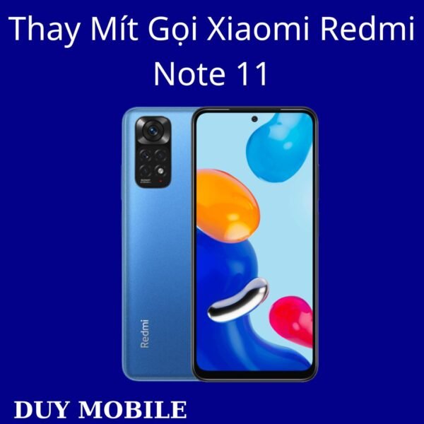 Thay Mít Gọi Xiaomi Redmi Note 11