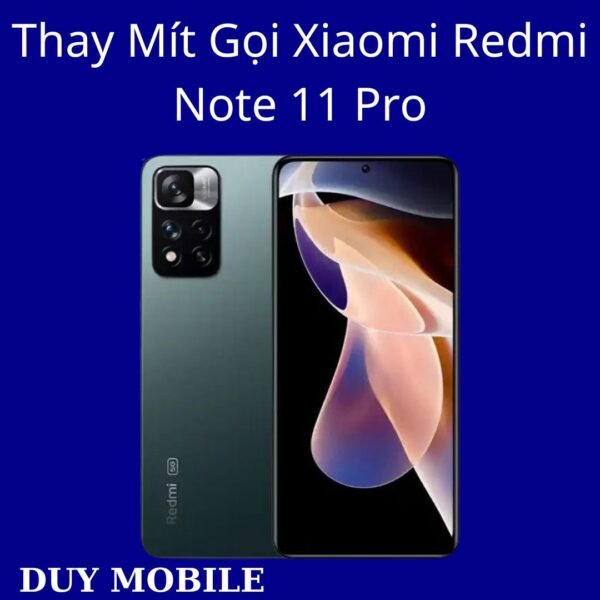 Thay Mít Gọi Xiaomi Redmi Note 11 Pro