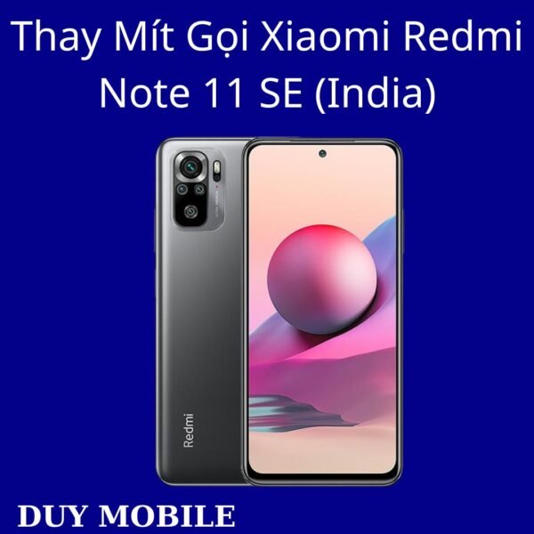 Thay Mít Gọi Xiaomi Redmi Note 11 SE (India)